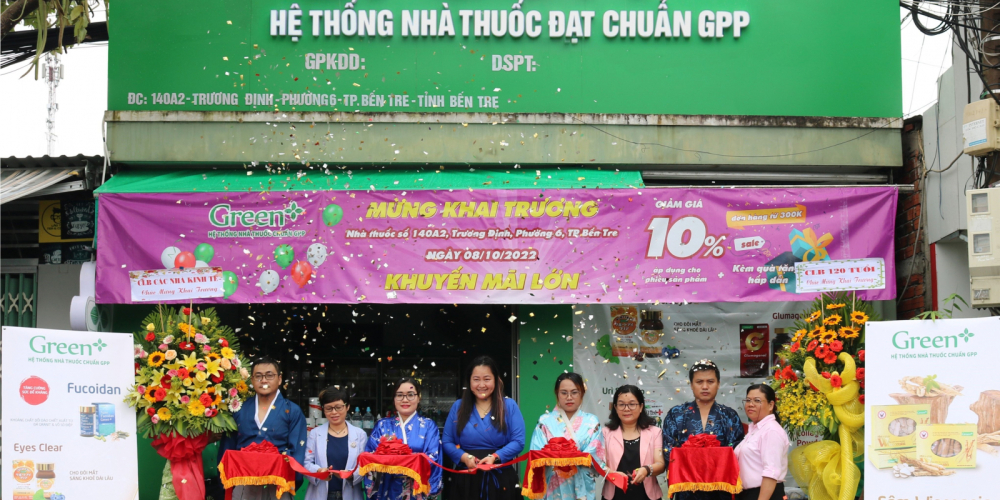 Khai trương Nhà thuốc Green+ Số 140A2 Trương Định – TP. Bến Tre 