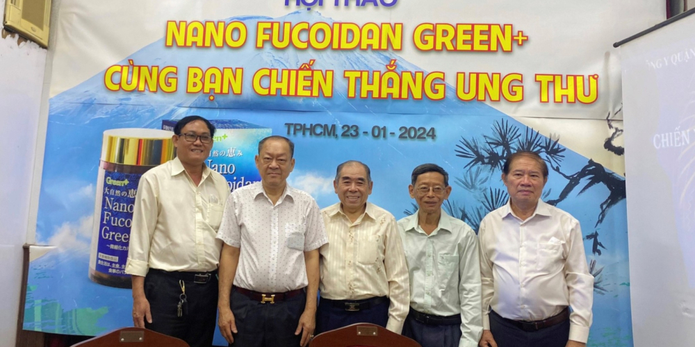GREEN+ TỔ CHỨC HỘI THẢO "NANO FUCOIDAN GREEN+ CÙNG BẠN CHIẾN THẮNG UNG THƯ"